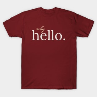 why hello T-Shirt